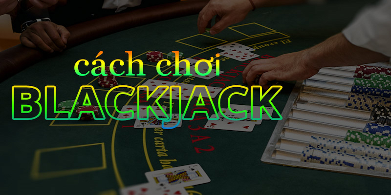 Game bài Blackjack thu hút nhiều cược thủ
